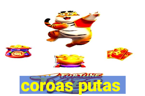 coroas putas